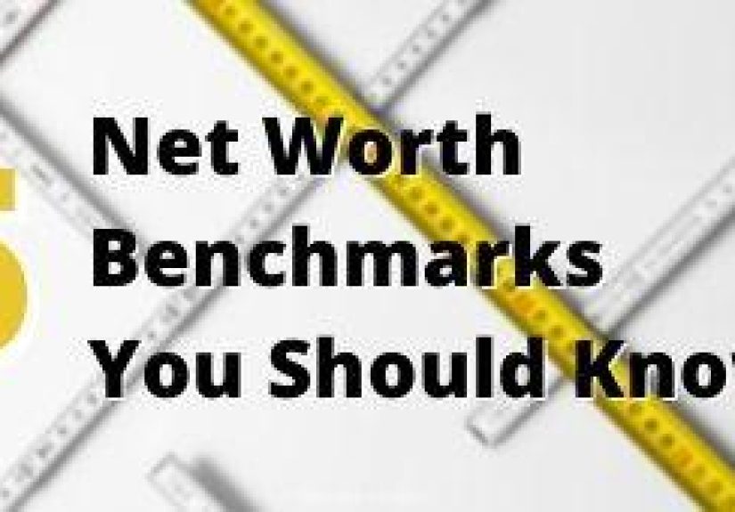 Five Net Worth Benchmarks You Should Know