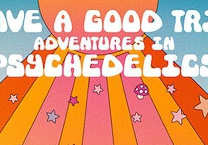 Have a Good Trip: Adventures in Psychadelics Rankings And Opinions
