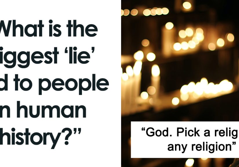 40 Of The Biggest ‘Lies’ Told In Human History That People No Longer Are Buying