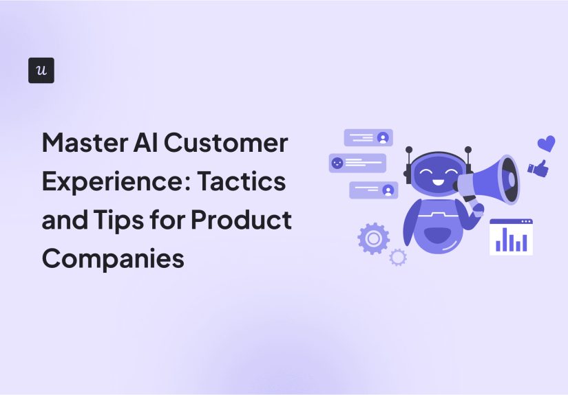 Master AI Customer Experience: Tactics and Tips for Product Companies