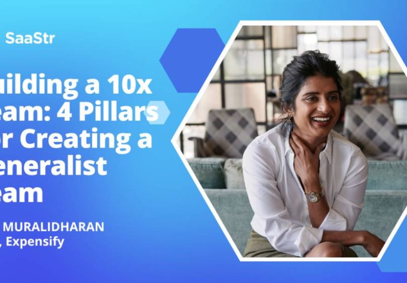 Building a 10x Team: 4 Pillars For Creating a Generalist Team With Expensify COO Anu Muralidharan (Video)
