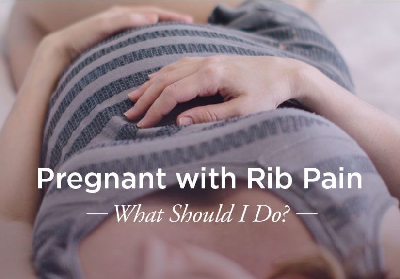 Rib Pain During Pregnancy: What to Do