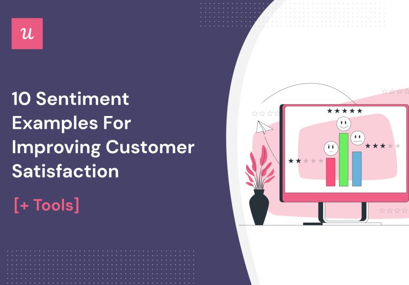 10 Sentiment Examples for Improving Customer Satisfaction [+ Tools]