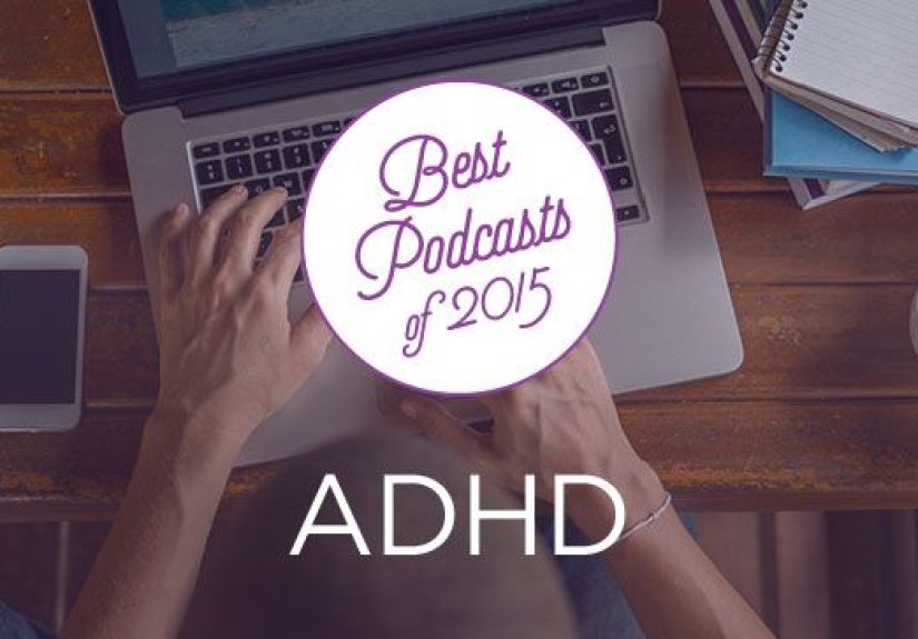The Best ADHD Podcasts of the Year